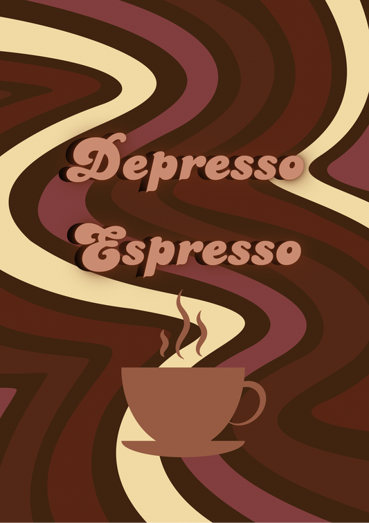 “Depresso Espresso” 6x4 Art Print
